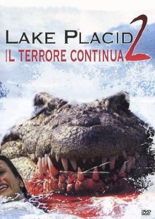 Lake placid 2 - Il terrore continua