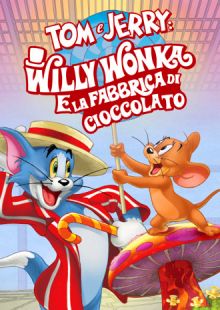 Tom e Jerry: Willy Wonka e la fabbrica di cioccolato