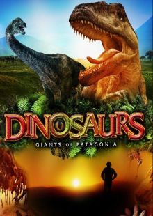 Dinosauri - I giganti della Patagonia