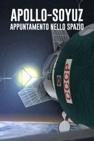 Apollo Soyuz - Appuntamento nello spazio