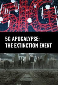 5G Apocalypse: The Extinction Event