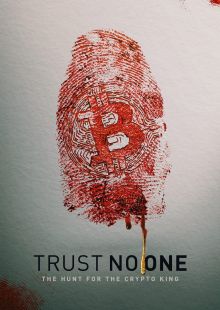 Trust No One: The Hunt for the Crypto King