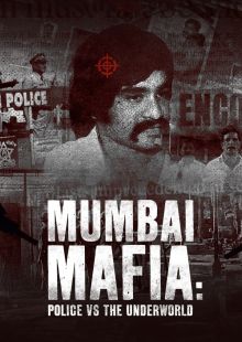 Mumbai Mafia: Lotta alla criminalita organizzata in India