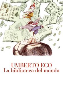 Umberto Eco: la biblioteca del mondo